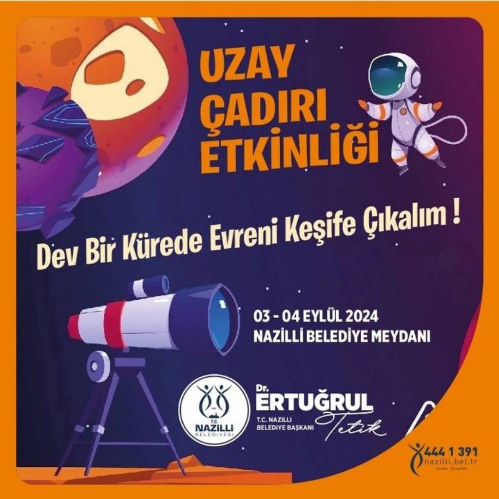 Nazilli'de Uzay Çadırı Etkinliği 3-4 Eylül'de Gerçekleşecek